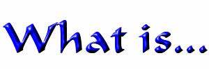What is...